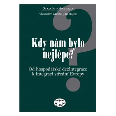 Kdy nám bylo nejlépe? - Vlastislav Lacina