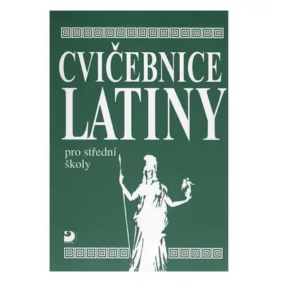 Cvičebnice latiny pro SŠ - Vlasta Seinerová