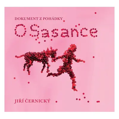 O Sasance - Dokument z pohádky, 1. vydání - Jiří Černický