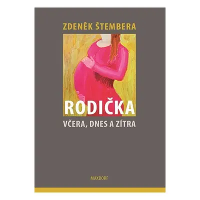 Rodička včera, dnes a zítra - Zdeněk Štembera