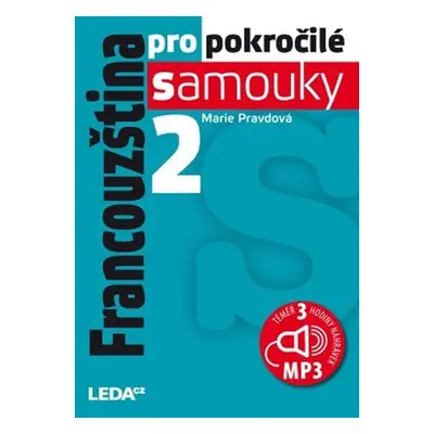 Francouzština pro pokročilé samouky 2 + CDmp3 - Marie Pravdová