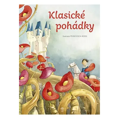 Klasické pohádky - kolektiv autorů