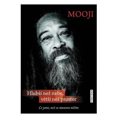 Hlubší než nebe, větší než prostor - Co jsme, než se staneme něčím - Mooji