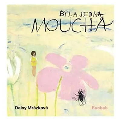 Byla jedna moucha - Daisy Mrázková