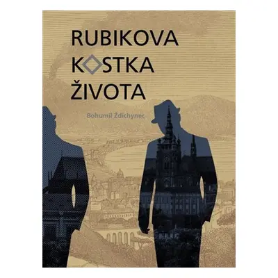 Rubikova kostka života - Bohumil Ždichynec