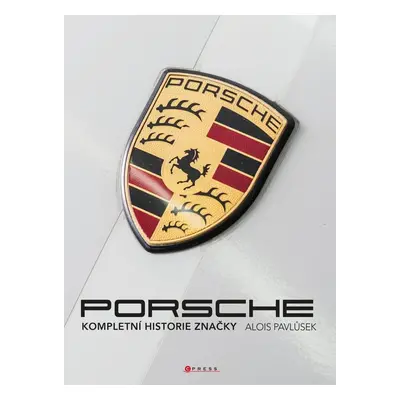 Porsche - Kompletní historie značky - Alois Pavlůsek