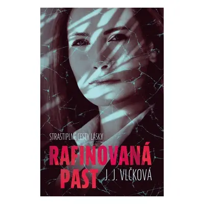 Rafinovaná past - J. J. Vlčková