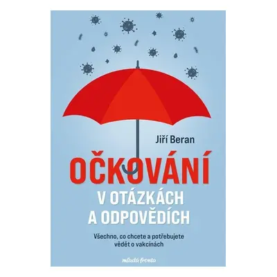 Očkování v otázkách a odpovědích - Všechno, co chcete a potřebujete vědět o vakcínách - Jiří Ber