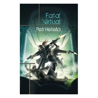 Fatal Virtual - Petr Heteša