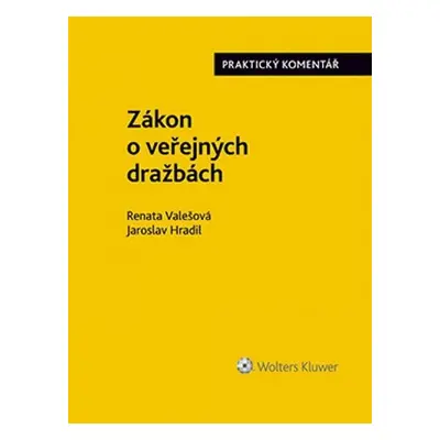 Zákon o veřejných dražbách: Praktický komentář - Jaroslav Hradil