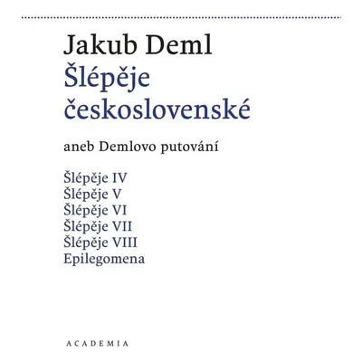 Šlépěje československé aneb Demlovo putování (1919-1921) - Jakub Deml