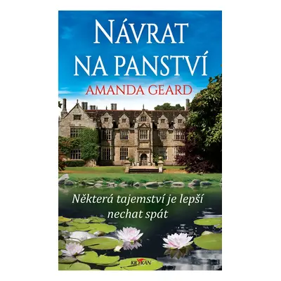 Návrat na panství - Některá tajemství je lepší nechat spát - Amanda Geard