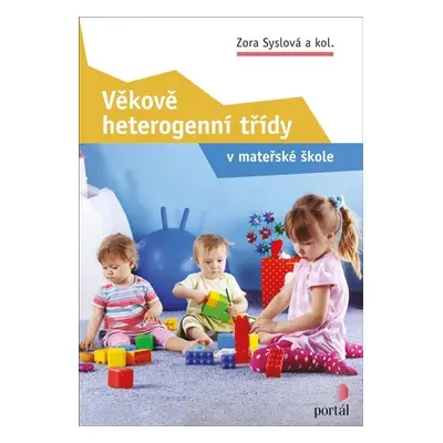 Věkově heterogenní třídy v mateřské škole - Zora Syslová