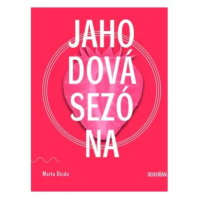 Jahodová sezóna - Marta Dzido