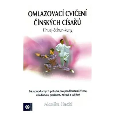 Omlazovací cvičení čínských císařů - Monnica Hacklová