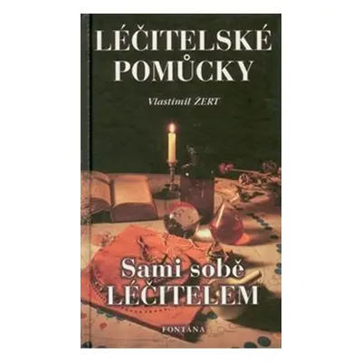 Léčitelské pomůcky - Sami sobě léčitelem - Vlastimil Zert