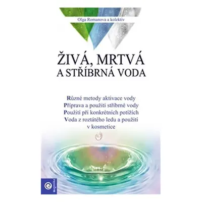 Živá, mrtvá a stříbrná voda - Olga Romanova