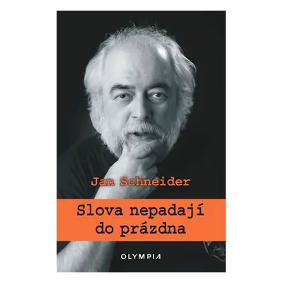 Slova nepadají do prázdna - Jan Schneider