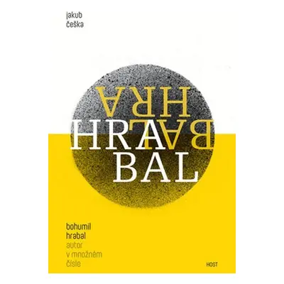 Bohumil Hrabal - autor v množném čísle - Jakub Češka