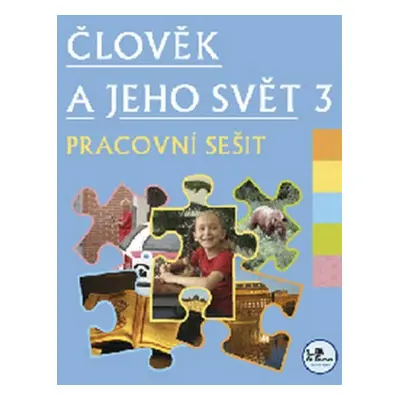 Člověk a jeho svět 3 - pracovní sešit - 3. ročník - Hana Danihelková