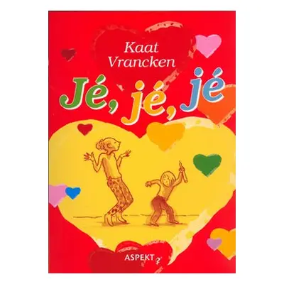 Jé, jé, jé - Kaat Vrancken