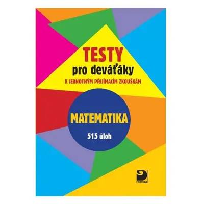 Testy pro deváťáky k jednotným přijímacím zkouškám - Matematika - Martin Dytrych