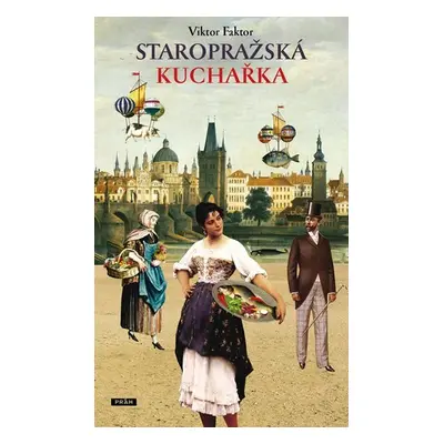 Staropražská kuchařka, 1. vydání - Viktor Faktor