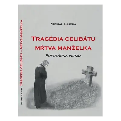 Tragédia celibátu - Mŕtva manželka - Peter Lucian Baláž