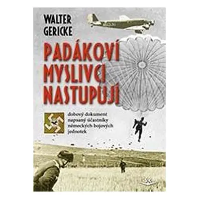 Padákoví myslivci nastupují - Walter Gericke