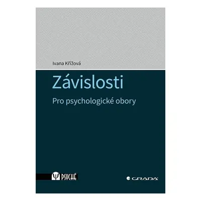 Závislosti - Pro psychologické obory - Ivana Křížová