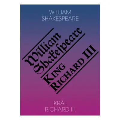 Král Richard III. / King Richard III., 2. vydání - William Shakespeare