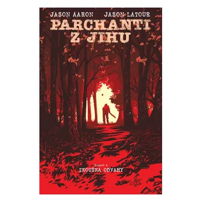 Parchanti z Jihu 4 - Zkouška odvahy - Jason Aaron