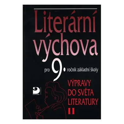 Literární výchova pro 9. ročník základní školy - Výpravy do světa literatury II. - Vladimír Nezk