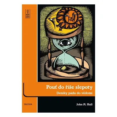 Pouť do říše slepoty - Deníky pádu do vědomí - John M. Hull