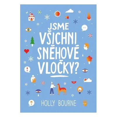 Jsme všichni sněhové vločky? - Holly Bourne