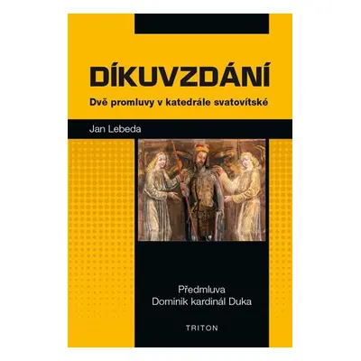 Díkuvzdání - Dvě promluvy v katedrále svatovítské - Jan Lebeda