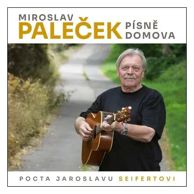 Písně domova (Pocta Jaroslavu Seifertovi) - CD - Miroslav Paleček