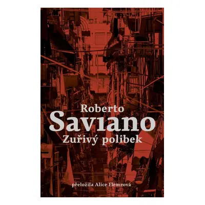 Zuřivý polibek - Roberto Saviano