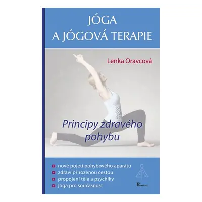 Jóga a jógová terapie - Principy zdravého pohybu - Lenka Oravcová