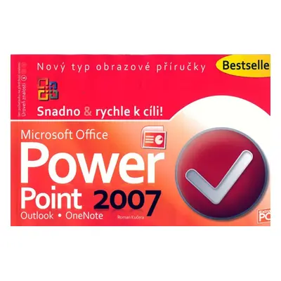 PowerPoint 2007 - Snadno & rychle k cíli - Roman Kučera