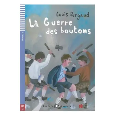 Lectures ELI Juniors 2/A2: La guerre des boutons + Downloadable multimedia - Louis Pergaud