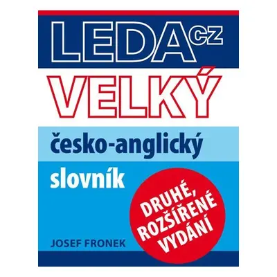 Velký česko-anglický slovník - Josef Fronek