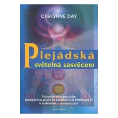 Plejádská světelná zasvěcení - Christine Day