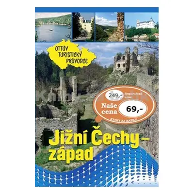 Jižní Čechy - západ Ottův turistický průvodce - Ivo Paulík