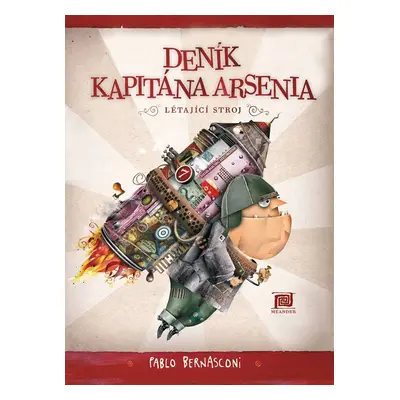 Deník kapitána Arsenia - Létající stroj - Pablo Bernasconi