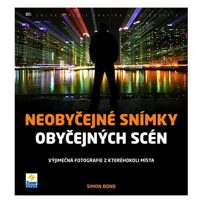 Neobyčejné snímky obyčejných scén - Simon Bond