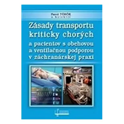 Zásady transportu kriticky chorých a pacientov s obehovou a ventilačnou podporou v záchranárskej