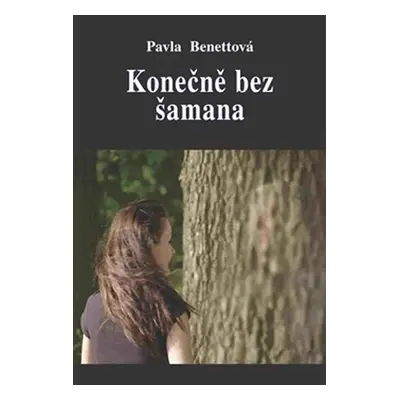 Konečně bez šamana - Pavla Benettová