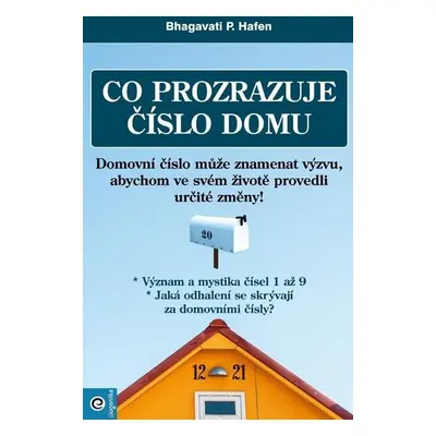 Co prozrazuje číslo domu - Bhagavati P. Hafen