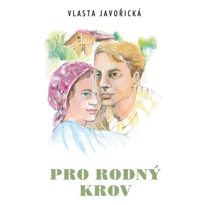 Pro rodný krov - Vlasta Javořická